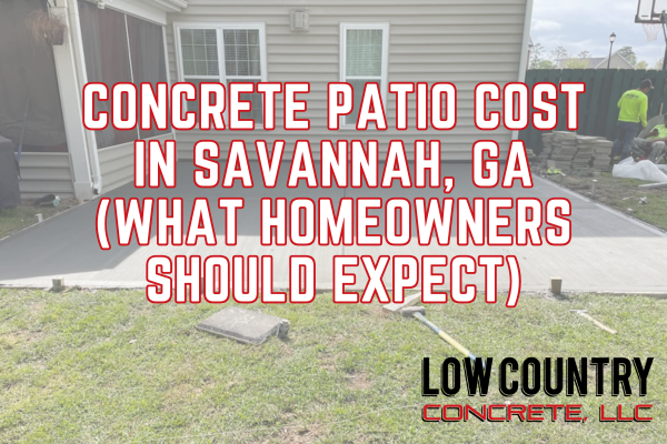 Concrete Patio Cost in Savannah, GA (What Homeowners Should Expect)