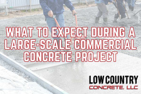 What to Expect During a Large-Scale Commercial Concrete Project