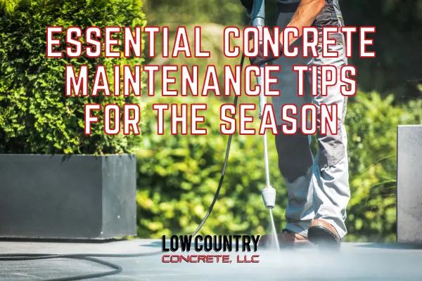 Spring into Action: Essential Concrete Maintenance Tips for the Season